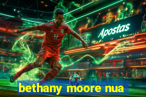 bethany moore nua